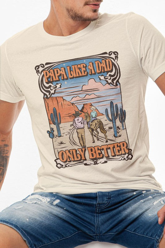 Papa Like a Dad, Only Better, Graphic Tee