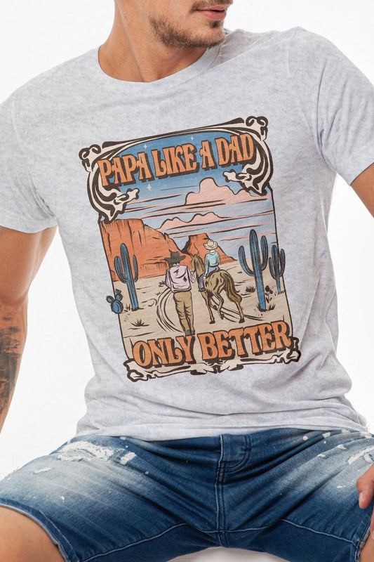 Papa Like a Dad, Only Better, Graphic Tee