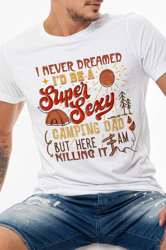 I'd Be a Super Sexy Camping Dad Graphic Tee