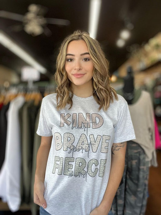 Kind, Brave, Fierce Tee