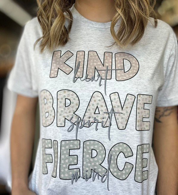 Kind, Brave, Fierce Tee