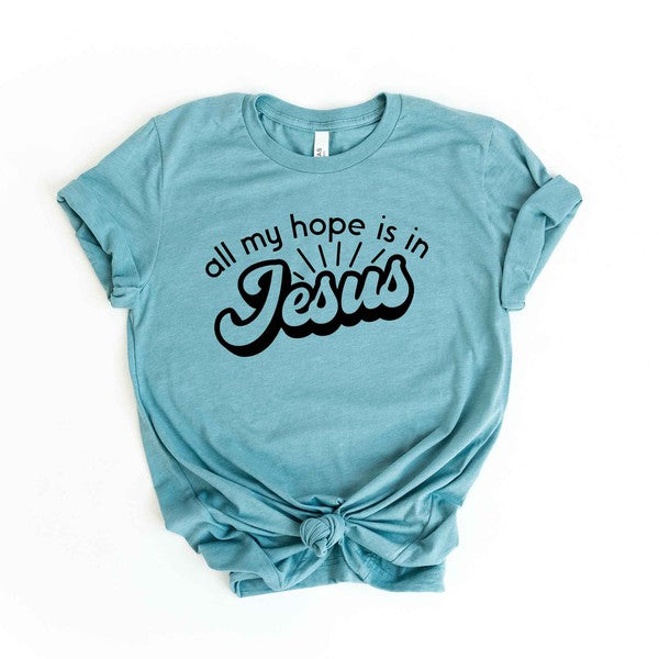 All My Hope Is In Jesus Short Sleeve Graphic Tee